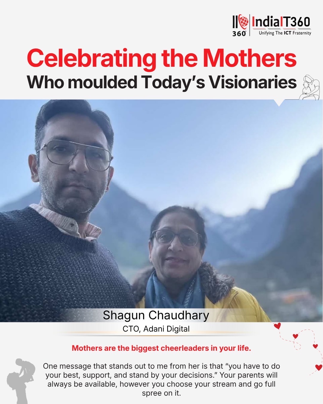 “Mothers are the biggest cheerleaders in your life.” ❤️
A beautiful message shared by Mr. Shagun Chaudhary, CTO, Adani Digital, that truly stood out to us:
“You have to do your best, support your decisions, and stand by them. Your parents will always be available, however you choose your stream and go full spree on it.”
Such heartfelt words reflect the confidence, support, and strength that mothers bring into our lives every single day.
