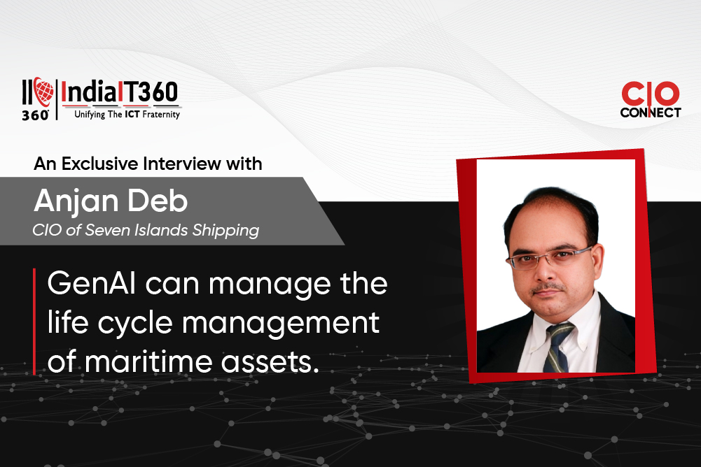 Genai Can Manage The Life Cycle Management Of Maritime Assets Says Anjan Deb Cio Of Seven