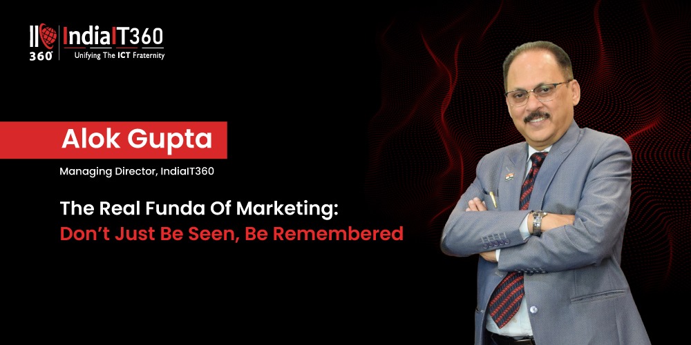 The Real Funda of Marketing: Don’t Just Be Seen, Be Remembered