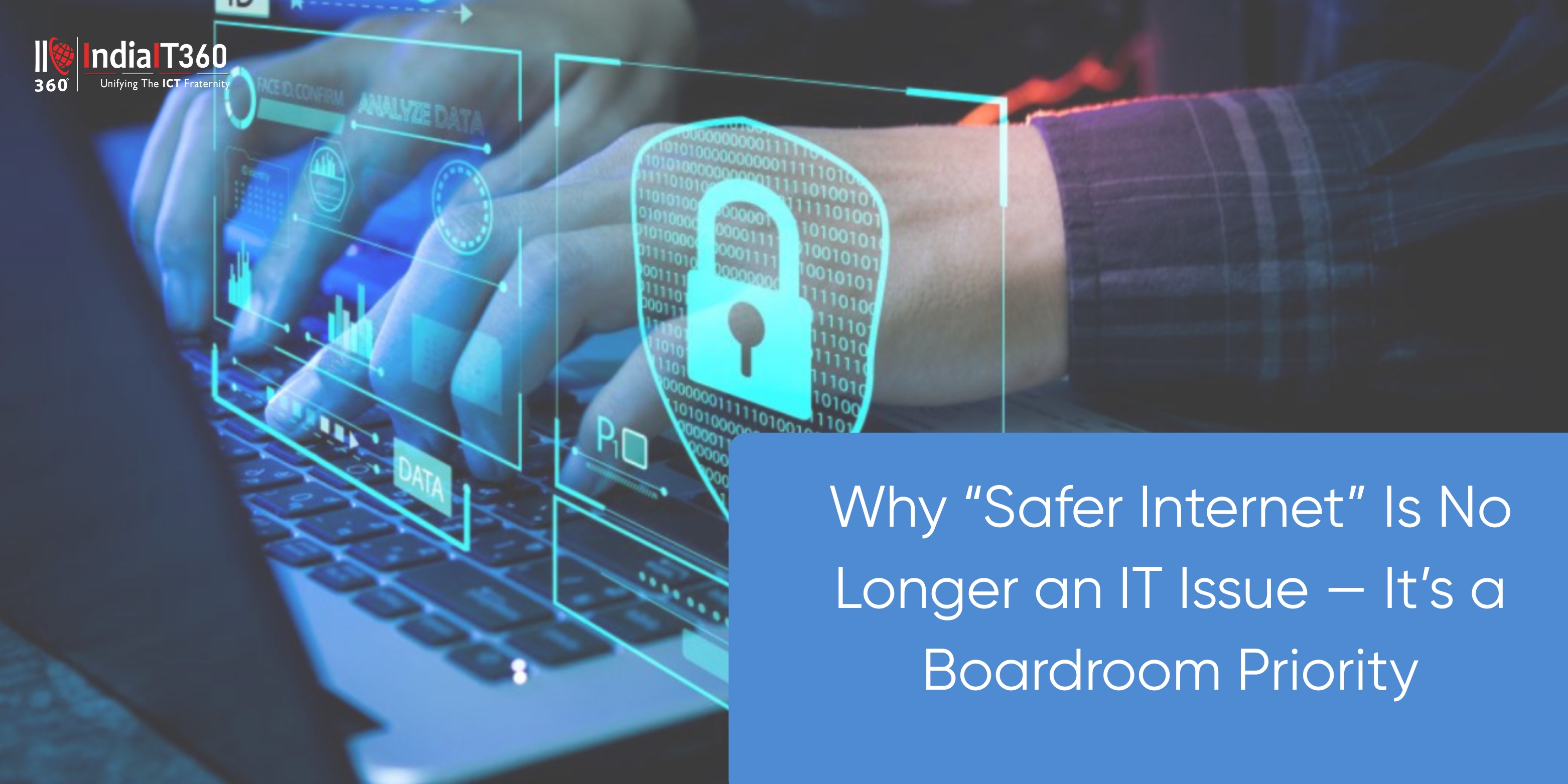 
                                            Why “Safer Internet” Is No Longer an IT Issue - It’s a Boardroom Priority